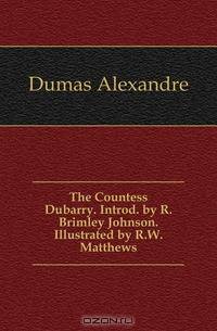 The Countess Dubarry. Introd. by R. Brimley Johnson. Illustrated by R.W. Matthews