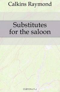 Substitutes for the saloon