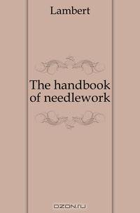 The handbook of needlework