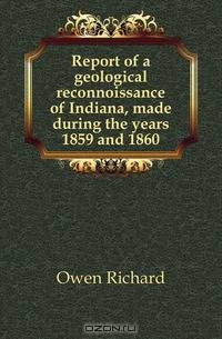 Report of a geological reconnoissance of Indiana, made during the years 1859 and 1860