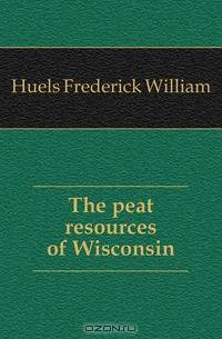 The peat resources of Wisconsin