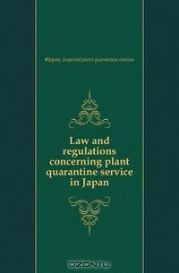 Law and regulations concerning plant quarantine service in Japan