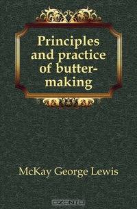 Principles and practice of butter-making