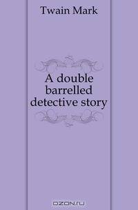 A double barrelled detective story