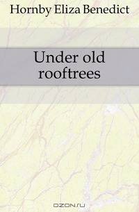 Under old rooftrees