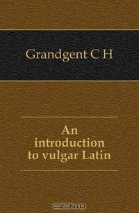 An introduction to vulgar Latin