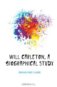 Will Carleton, a biographical study