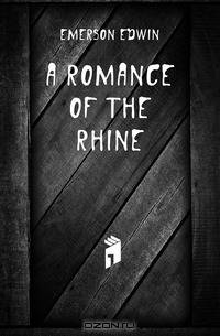 A romance of the Rhine