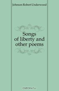 Songs of liberty and other poems