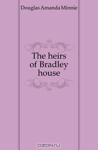 The heirs of Bradley house