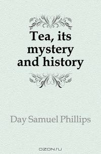 Tea, its mystery and history