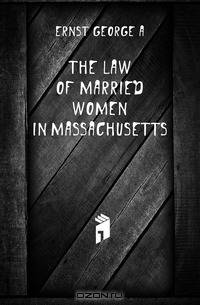 The law of married women in Massachusetts