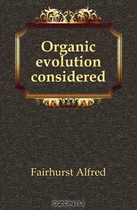 Organic evolution considered