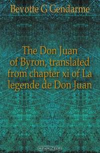 The Don Juan of Byron, translated from chapter xi of La legende de Don Juan