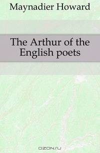 The Arthur of the English poets