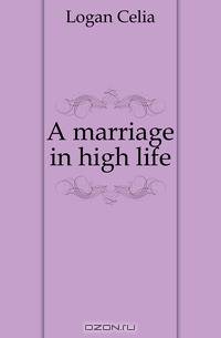 A marriage in high life