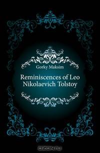 Reminiscences of Leo Nikolaevich Tolstoy
