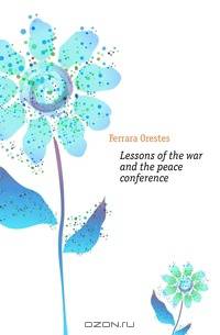 Lessons of the war and the peace conference