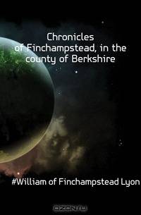 Chronicles of Finchampstead, in the county of Berkshire