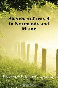 Sketches of travel in Normandy and Maine