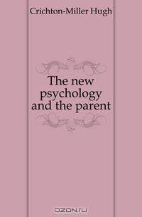 The new psychology and the parent