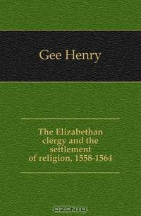 The Elizabethan clergy and the settlement of religion, 1558-1564