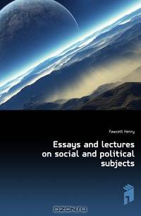 Essays and lectures on social and political subjects