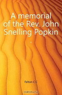 A memorial of the Rev. John Snelling Popkin