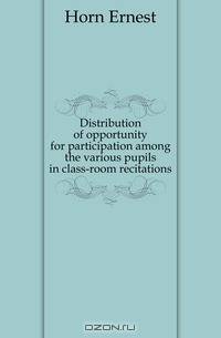 Distribution of opportunity for participation among the various pupils in class-room recitations