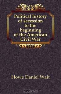 Political history of secession to the beginning of the American Civil War