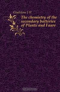 The chemistry of the secondary batteries of Plante and Faure