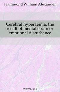 Cerebral hyperaemia, the result of mental strain or emotional disturbance