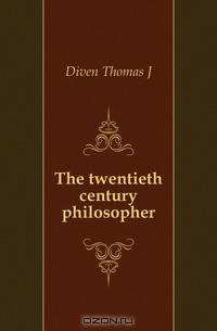 The twentieth century philosopher