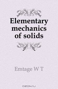 Elementary mechanics of solids