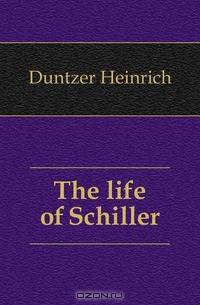The life of Schiller