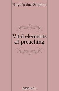 Vital elements of preaching