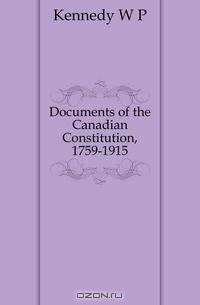 Documents of the Canadian Constitution, 1759-1915
