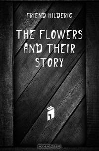 The flowers and their story