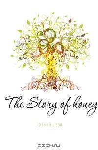 The Story of honey