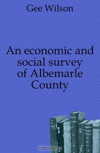 An economic and social survey of Albemarle County