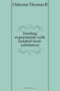 Feeding experiments with isolated food-substances