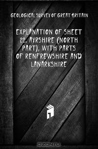 Explanation of sheet 22. Ayrshire (north part), with parts of Renfrewshire and Lanarkshire