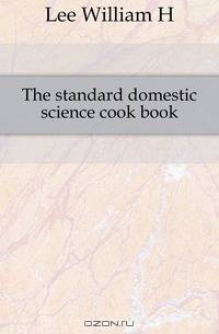 The standard domestic science cook book