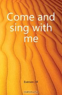 Come and sing with me