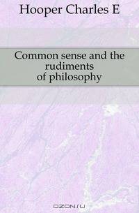Common sense and the rudiments of philosophy
