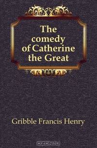 The comedy of Catherine the Great