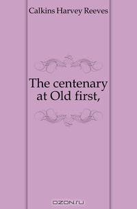The centenary at Old first
