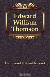 Edward William Thomson