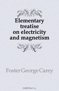 Elementary treatise on electricity and magnetism