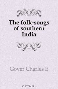 The folk-songs of southern India